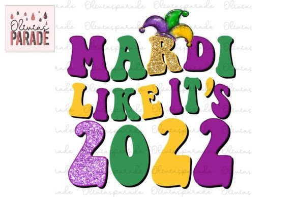 Mardi Like It's 2022 Sublimation Png: A Designer's Festive Asset
